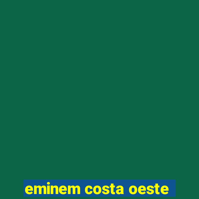 eminem costa oeste